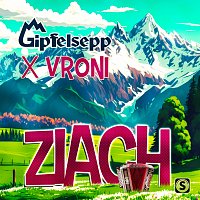 Gipfelsepp, Vroni – Ziach