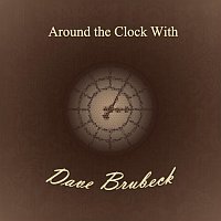 Dave Brubeck – Around the Clock With