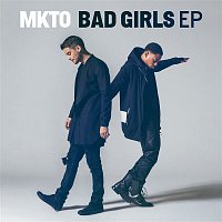 MKTO – Bad Girls EP