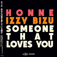 HONNE & Izzy Bizu – Someone That Loves You