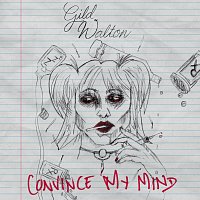 Gild Walton – Convince My Mind