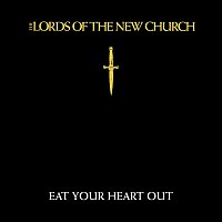 Lords Of The New Church – Eat Your Heart Out