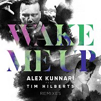 Alex Kunnari, Tim Hilberts – Wake Me Up [Remixes]