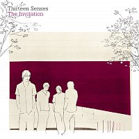 Thirteen Senses – The Invitation