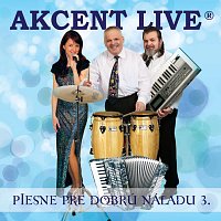 Akcent Live – Piesne pre dobrú náladu 3