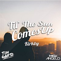 Tim Gartz, Mark F. Angelo, Kirkby – Til' The Sun Comes Up