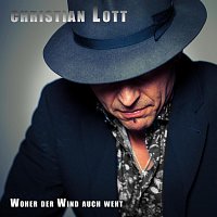 Christian Lott – Woher der Wind auch weht