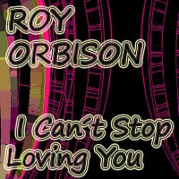 Roy Orbison – I Can´t Stop Loving You
