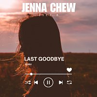 Jenna Chew, Lily B – Last Goodbye [Remix]