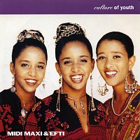 Midi, Maxi & Efti – Culture of Youth