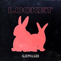 Locket – Sleepwalker