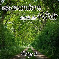 Wir wandern durch die Welt Folge 2