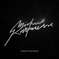 Mickael Karkousse – Where Do We Begin