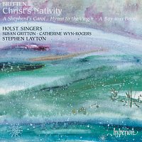 Holst Singers, Stephen Layton – Britten: Christ's Nativity; A Boy Was Born & Other Choral Works