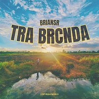 BrianSR – Tra Bercnda