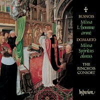 The Binchois Consort, Andrew Kirkman – Busnois: Missa L'homme armé – Domarto: Missa Spiritus almus – Pullois: Flos de spina
