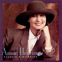 Annie Herring – There's A Stirring