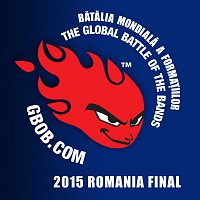 Různí interpreti – Bătălia mondială a forma?iilor - Global Battle Of The Bands - 2015 Romania Final