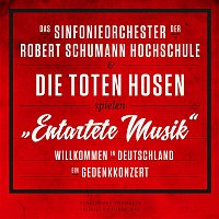 Das Sinfonieorchester der Robert Schumann Hochschule & Die Toten Hosen – "Entartete Musik" Willkommen in Deutschland - ein Gedenkkonzert