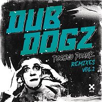 Dubdogz – Techno Prank (Remixes Vol. 2)