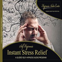 Hypnosis Audio Center – Instant Stress Relief - Guided Self-Hypnosis