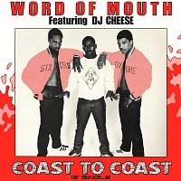Word Of Mouth, D.J. Cheese – Coast to Coast