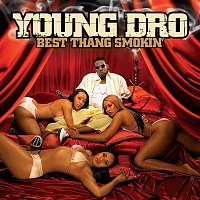 Young Dro – Best Thang Smokin' [Amended iTunes Exclusive]