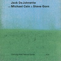 Jack DeJohnette, Michael Cain, Steve Gorn – Dancing With Nature Spirits
