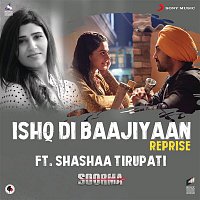 Shankar Ehsaan Loy & Shashaa Tirupati – Ishq Di Baajiyaan (Reprise (From "Soorma"))