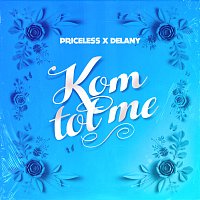 Priceless, Delany – Kom Tot Me