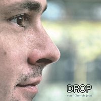 Drop – Von früher bis jetzt