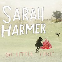Sarah Harmer – oh little fire