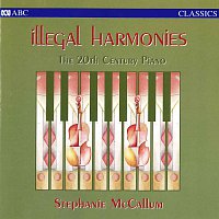 Stephanie McCallum – Illegal Harmonies