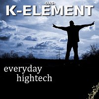 Das K-Element – Everyday Hightech