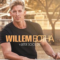 Willem Botha – 'n Liefde Soos Die