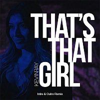 Kevin Ray – That's That Girl [Intro & Outro Remix]