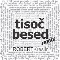Robert Kreslin – Tisoč besed RMX
