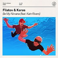 Filatov & Karas – Be My Nirvana (feat. Kain Rivers) [Extended Mix]