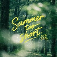 - -, - - – Summer too short