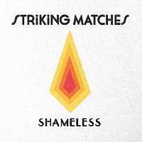 Striking Matches – Shameless