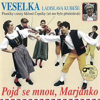 Veselka Ladislava Kubeše – Pojď se mnou, Marjánko