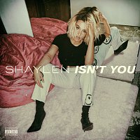 Shaylen – Isn't You