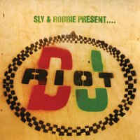 Sly & Robbie – Sly & Robbie Present DJ Riot