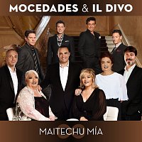 Mocedades, Il Divo – Maitechu Mía