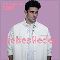 Alexander Eder – Liebeslieder