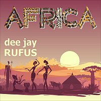 dee jay RUFUS – Africa