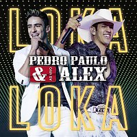 Pedro Paulo & Alex – Loka Loka