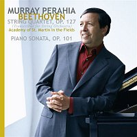 Murray Perahia – Beethoven: String Quartet, Op. 127 (transcribed for string orchestra);  Piano Sonata, Op. 101