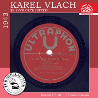 Karel Vlach se svým orchestrem – Historie psaná šelakem - Růžová krinolína / Troubadour-fox MP3