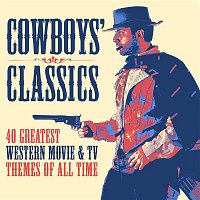 Various  Artists – Cowboys' Classics: 40 Greatest Western Movie & TV Themes of All Time
